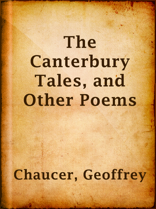 Upplýsingar um The Canterbury Tales, and Other Poems eftir Geoffrey Chaucer - Til útláns
